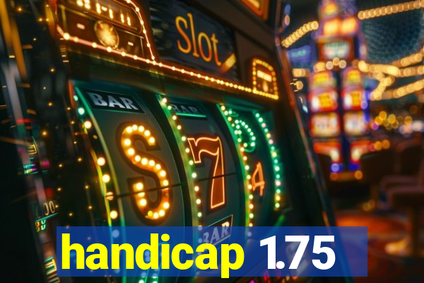 handicap 1.75